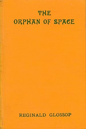 Bild des Verkufers fr THE ORPHAN OF SPACE: A TALE OF DOWNFALL . zum Verkauf von Currey, L.W. Inc. ABAA/ILAB