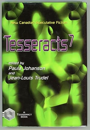 Image du vendeur pour TESSERACTS 7: NEW CANADIAN SPECULATIVE FICTION mis en vente par Currey, L.W. Inc. ABAA/ILAB