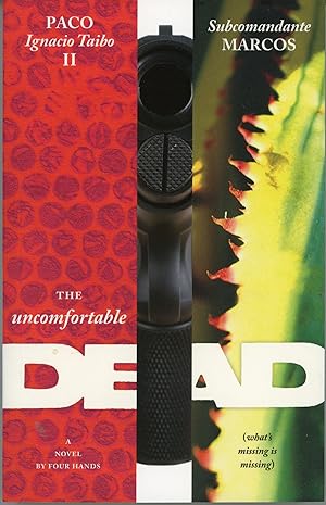 Seller image for THE UNCOMFORTABLE DEAD (WHAT'S MISSING IS MISSING) A NOVEL BY FOUR HANDS . Translation by Carlos Lopez for sale by Currey, L.W. Inc. ABAA/ILAB