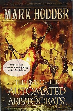 Bild des Verkufers fr THE RISE OF THE AUTOMATED ARISTOCRATS: A BURTON & SWINBURNE ADVENTURE zum Verkauf von Currey, L.W. Inc. ABAA/ILAB