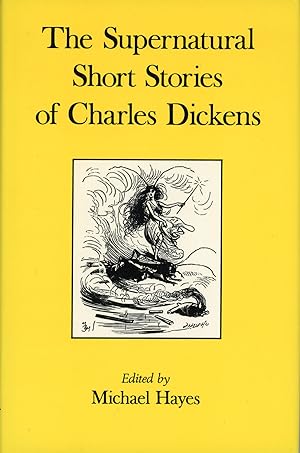 Image du vendeur pour THE SUPERNATURAL SHORT STORIES OF CHARLES DICKENS. Edited with an Introduction by Michael Hayes mis en vente par Currey, L.W. Inc. ABAA/ILAB