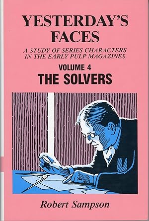 Bild des Verkufers fr YESTERDAY'S FACES: [A STUDY OF SERIES CHARACTERS IN THE EARLY PULP MAGAZINES]. VOLUME 4 - THE SOLVERS zum Verkauf von Currey, L.W. Inc. ABAA/ILAB