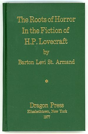 Image du vendeur pour THE ROOTS OF HORROR IN THE FICTION OF H. P. LOVECRAFT mis en vente par Currey, L.W. Inc. ABAA/ILAB