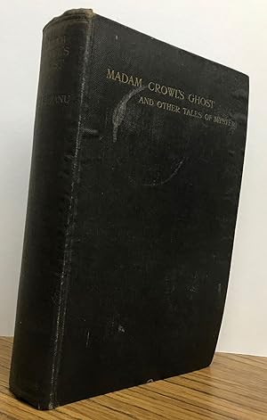 MADAME CROWL'S GHOST AND OTHER TALES OF MYSTERY . Collected and Edited by M. R. James .