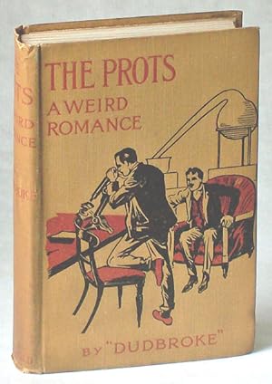 Image du vendeur pour THE PROTS: A WEIRD ROMANCE . mis en vente par Currey, L.W. Inc. ABAA/ILAB