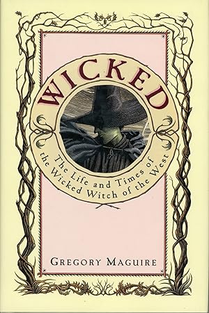 Image du vendeur pour WICKED: THE LIFE AND TIMES OF THE WICKED WITCH OF THE WEST: A NOVEL . mis en vente par Currey, L.W. Inc. ABAA/ILAB
