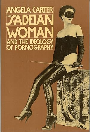 Seller image for THE SADEIAN WOMAN AND THE IDEOLOGY OF PORNOGRAPHY for sale by Currey, L.W. Inc. ABAA/ILAB