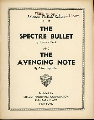 Image du vendeur pour THE SPECTRE BULLET by Thomas Mack and THE AVENGING NOTE by Alfred Sprissler . [cover title] mis en vente par Currey, L.W. Inc. ABAA/ILAB