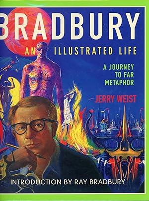 Seller image for BRADBURY AN ILLUSTRATED LIFE: A JOURNEY TO FAR METAPHOR . Foreword by Donn Albright. Introduction by Ray Bradbury for sale by Currey, L.W. Inc. ABAA/ILAB