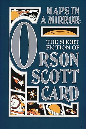 Image du vendeur pour MAPS IN A MIRROR: THE SHORT FICTION OF ORSON SCOTT CARD mis en vente par Currey, L.W. Inc. ABAA/ILAB