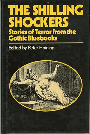 THE SHILLING SHOCKERS: STORIES OF TERROR FROM THE GOTHIC BLUEBOOKS .