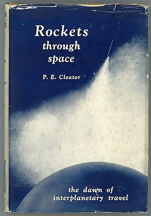 ROCKETS THROUGH SPACE: THE DAWN OF INTERPLANETARY TRAVEL . Introduction by Professor A. M. Low