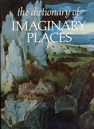 Seller image for THE DICTIONARY OF IMAGINARY PLACES . for sale by Currey, L.W. Inc. ABAA/ILAB