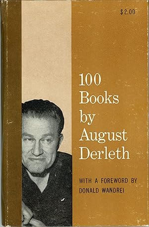 Bild des Verkufers fr 100 BOOKS BY AUGUST DERLETH . zum Verkauf von Currey, L.W. Inc. ABAA/ILAB