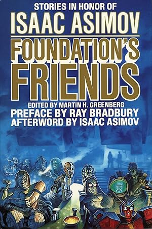 Seller image for FOUNDATION'S FRIENDS: STORIES IN HONOR OF ISAAC ASIMOV for sale by Currey, L.W. Inc. ABAA/ILAB