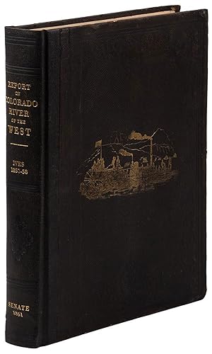 Seller image for REPORT UPON THE COLORADO RIVER OF THE WEST, EXPLORED IN 1857 AND 1858 BY LIEUTENANT JOSEPH C. IVES, CORPS OF TOPOGRAPHICAL ENGINEERS. UNDER THE DIRECTION OF THE OFFICE OF EXPLORATIONS AND SURVEYS, A. A. HUMPREYS, CAPTAIN TOPOGRAPHICAL ENGINEERS, IN CHARGE. BY ORDER OF THE SECRETARY OF WAR for sale by Currey, L.W. Inc. ABAA/ILAB