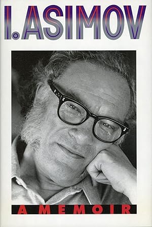 Immagine del venditore per I. ASIMOV: A MEMOIR venduto da Currey, L.W. Inc. ABAA/ILAB