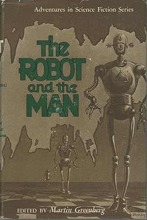 Seller image for THE ROBOT AND THE MAN . for sale by Currey, L.W. Inc. ABAA/ILAB