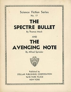 Image du vendeur pour THE SPECTRE BULLET by Thomas Mack and THE AVENGING NOTE by Alfred Sprissler . [cover title] mis en vente par Currey, L.W. Inc. ABAA/ILAB