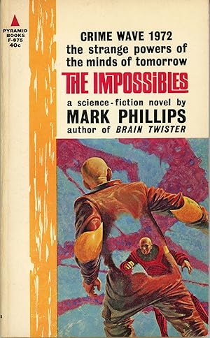 Imagen del vendedor de THE IMPOSSIBLES . by Mark Phillips [pseudonym] a la venta por Currey, L.W. Inc. ABAA/ILAB