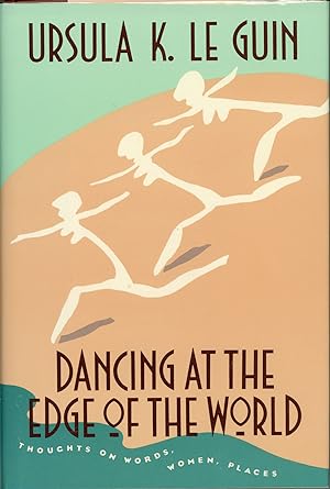 Seller image for DANCING AT THE EDGE OF THE WORLD: THOUGHTS ON WORDS, WOMEN, PLACES for sale by Currey, L.W. Inc. ABAA/ILAB