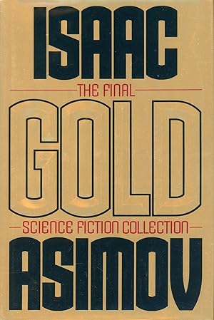 Bild des Verkufers fr GOLD: THE FINAL SCIENCE FICTION COLLECTION zum Verkauf von Currey, L.W. Inc. ABAA/ILAB