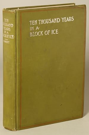 Image du vendeur pour 10,000 YEARS IN A BLOCK OF ICE. Translated From the French . by John Paret mis en vente par Currey, L.W. Inc. ABAA/ILAB
