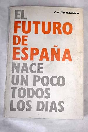Imagen del vendedor de El futuro de España nace un poco todos los días a la venta por Alcaná Libros