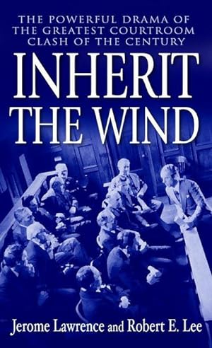 Bild des Verkufers fr Inherit the Wind : The Powerful Drama of the Greatest Courtroom Clash of the Century zum Verkauf von Smartbuy
