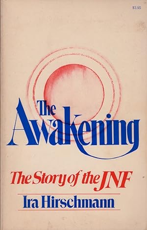 Bild des Verkufers fr The Awakening The Story of the Jewish National Fund Inscribed, signed by the author. zum Verkauf von Americana Books, ABAA