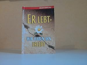 Imagen del vendedor de Er lebt - Wir haben ihn erlebt a la venta por Andrea Ardelt