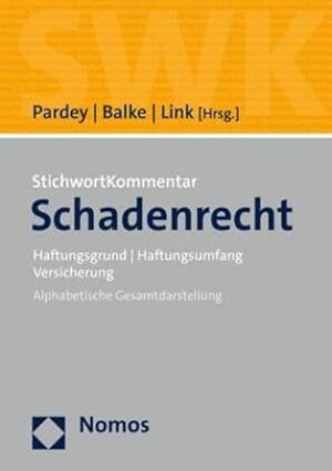 Bild des Verkufers fr StichwortKommentar Schadenrecht : Haftungsgrund | Haftungsumfang | Versicherung zum Verkauf von AHA-BUCH GmbH