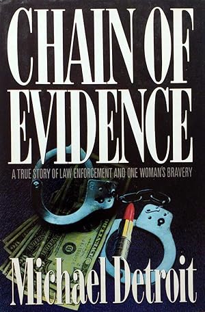 Chain of Evidence: A True Story of Law Enforcement and One Woman's Bravery