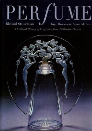 Bild des Verkufers fr Perfume: Joy, Scandal, Sin - A Cultural History of Fragrance from 1750 to the Present, zum Verkauf von nika-books, art & crafts GbR