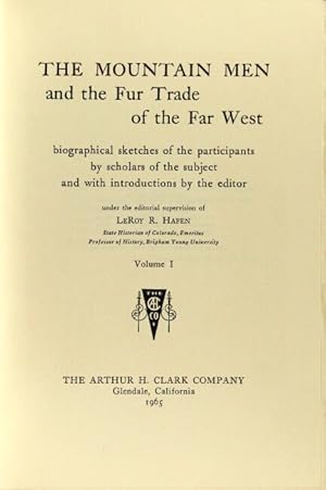 The mountain men and the fur trade of the far west. Biographical sketches of the participants by ...