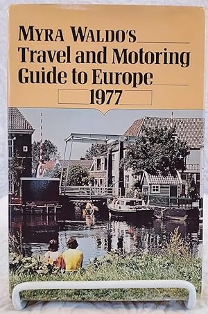 Seller image for MYRA WALDO'S TRAVEL AND MOTORING GUIDE TO EUROPE 1977 for sale by Windy Hill Books