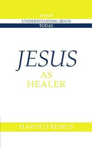 Seller image for Jesus as Healer: 0007 (Understanding Jesus Today) for sale by WeBuyBooks
