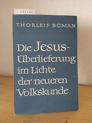 Seller image for Die Jesus-berlieferung im Lichte der neueren Volkskunde. [Von Thorlief Boman]. for sale by Antiquariat Kretzer