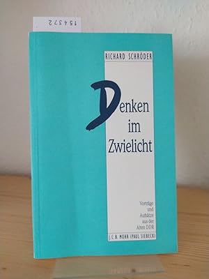 Denken im Zwielicht. Vorträge und Aufsätze aus der alten DDR. [Von Richard Schröder].