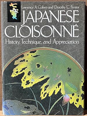 Image du vendeur pour Japanese Cloisonne: History, Technique, and Appreciation mis en vente par Post Road Gallery