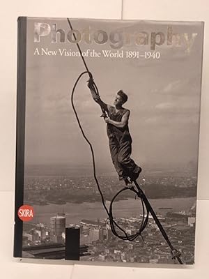 Image du vendeur pour Photography: A New Vision of the World 1891-1940 mis en vente par Chamblin Bookmine