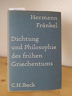 Bild des Verkufers fr Dichtung und Philosophie des frhen Griechentums. Eine Geschichte der griechischen Epik, Lyrik und Prosa bis zur Mitte des fnften Jahrhunderts. [Von Hermann Frnkel]. zum Verkauf von Antiquariat Kretzer