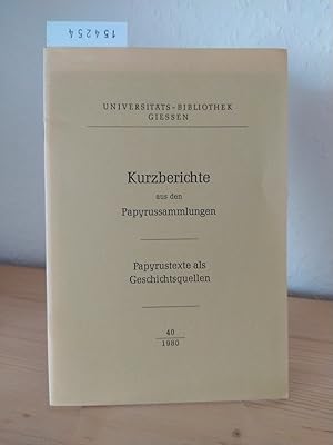 Papyrustexte als Geschichtsquellen. [Von Hans Georg Gundel]. (= Kurzberichte aus den Giessener Pa...