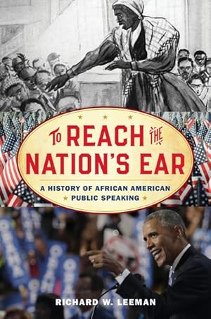 Bild des Verkufers fr To Reach the Nation's Ear : A History of African American Public Speaking zum Verkauf von GreatBookPrices