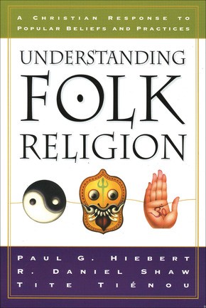 Bild des Verkufers fr Understanding Folk Religion: A Christian Response to Popular Beliefs and Practices zum Verkauf von ChristianBookbag / Beans Books, Inc.