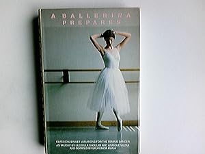 Bild des Verkufers fr A ballerina prepares: Classical ballet variations for the female dancer zum Verkauf von Antiquariat Buchhandel Daniel Viertel