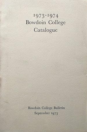 Image du vendeur pour 1973-1974 Bowdoin College Catalogue: Bowdoin College Bulletin September 1973 mis en vente par Kayleighbug Books, IOBA