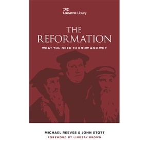 Seller image for The Reformation: What You Need to Know and Why (Lausanne Library) for sale by ChristianBookbag / Beans Books, Inc.