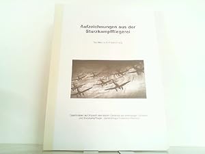 Aufzeichnungen aus der Sturzkampffliegerei. Von Friedrich Lang (Ausgezeichnet mit dem Ritterkreuz...