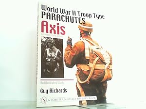 Seller image for World War II Troop Type - Parachutes. Volume One - Axis: Germany, Italy, Japan, An Illustrated Study. for sale by Antiquariat Ehbrecht - Preis inkl. MwSt.